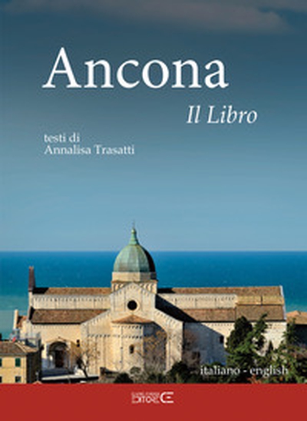 Ancona. Il libro. Ediz. italiana e inglese - Librerie.coop Ancona. Il libro. Ediz. italiana e inglese - Librerie.coop