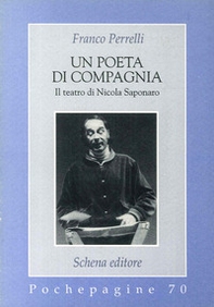 Un poeta di compagnia. Il teatro di Nicola Saponaro - Librerie.coop Un poeta di compagnia. Il teatro di Nicola Saponaro - Librerie.coop