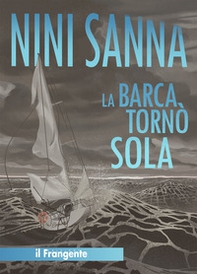 La barca tornò sola - Librerie.coop La barca tornò sola - Librerie.coop