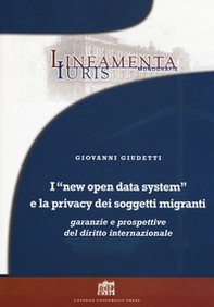 I «new open data system» e la privacy dei soggetti migranti. Garanzie e prospettive del diritto internazionale - Librerie.coop