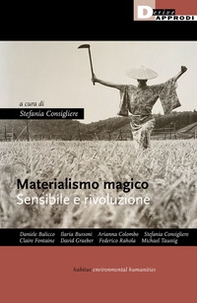 Materialismo magico. Sensibile e rivoluzione - Librerie.coop