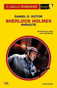 Sherlock Holmes. Rapacità (Il Giallo Mondadori Sherlock) - Librerie.coop