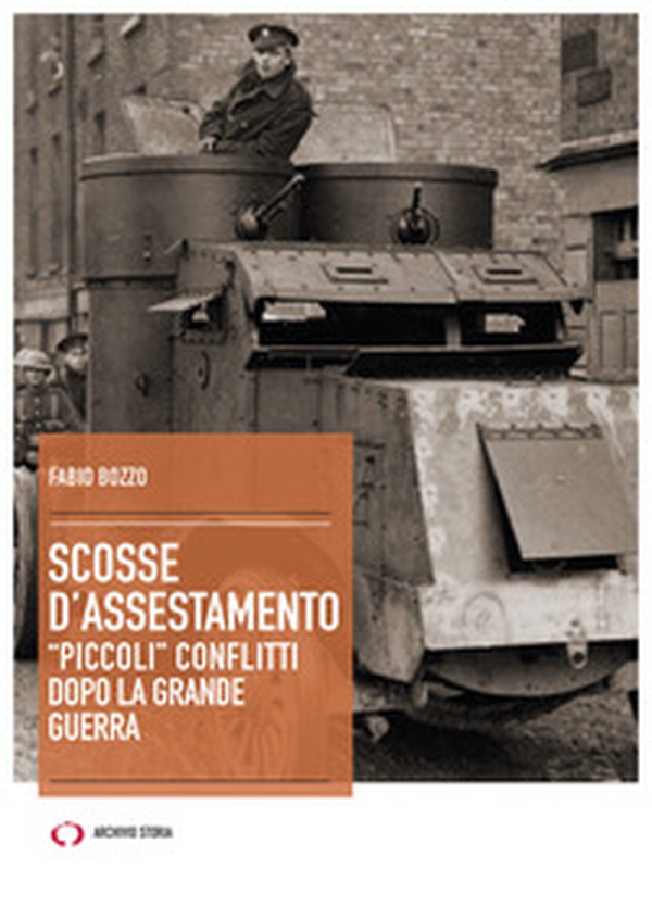 Scosse d'assestamento. «Piccoli» conflitti dopo la grande guerra - Librerie.coop Scosse d'assestamento. «Piccoli» conflitti dopo la grande guerra - Librerie.coop