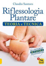 Riflessologia plantare. Teoria e tecnica - Librerie.coop
