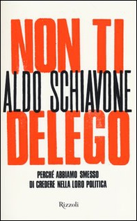 Non ti delego. Democrazia. Perché abbiamo smesso di credere nella loro politica - Librerie.coop