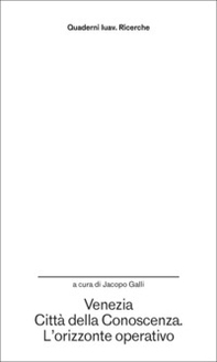 Venezia città della conoscenza. L'orizzonte operativo - Librerie.coop