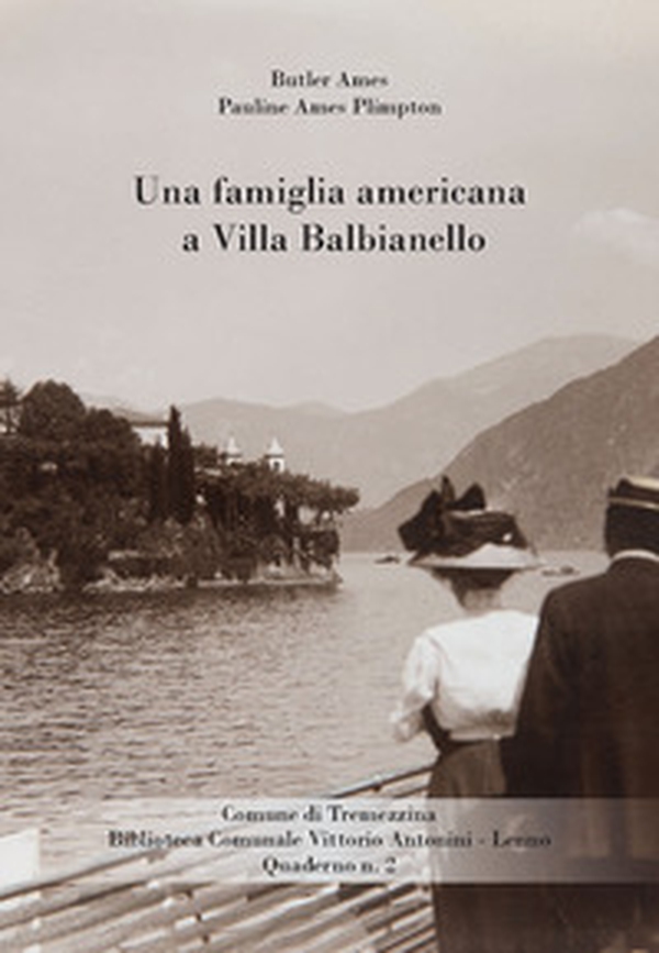Una famiglia americana a Villa Balbianello - Librerie.coop Una famiglia americana a Villa Balbianello - Librerie.coop