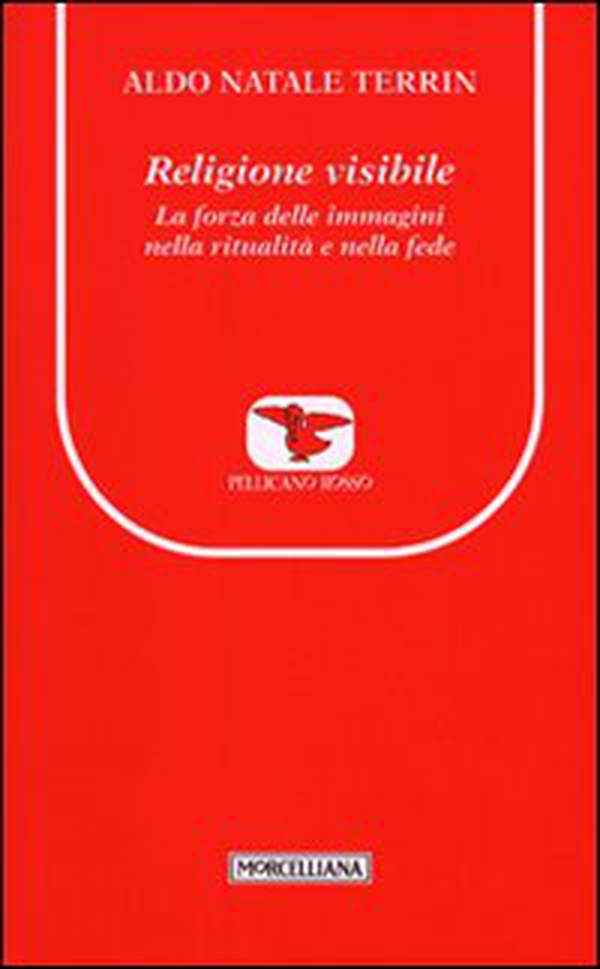 Religione visibile. La forza delle immagini nella ritualità e nella fede - Librerie.coop Religione visibile. La forza delle immagini nella ritualità e nella fede - Librerie.coop