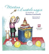Martina e il mestolo magico - Librerie.coop