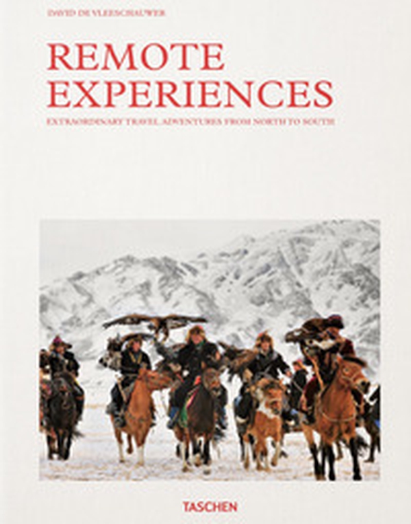 Remote experiences. Extraordinary travel adventures from North to South - Librerie.coop Remote experiences. Extraordinary travel adventures from North to South - Librerie.coop