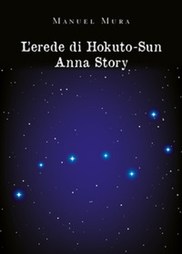 L'erede di Hokuto-Su. Anna story - Librerie.coop L'erede di Hokuto-Su. Anna story - Librerie.coop