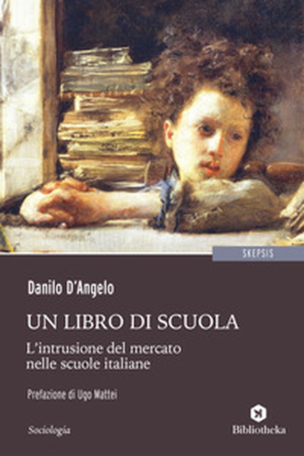 Un libro di scuola. L'intrusione del mercato nelle scuole italiane - Librerie.coop Un libro di scuola. L'intrusione del mercato nelle scuole italiane - Librerie.coop
