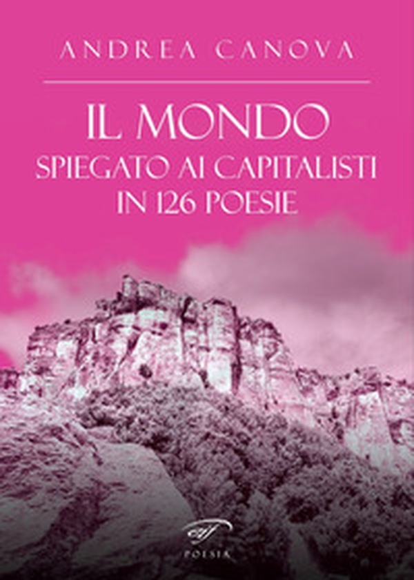 Il mondo spiegato ai capitalisti in 126 poesie - Librerie.coop Il mondo spiegato ai capitalisti in 126 poesie - Librerie.coop
