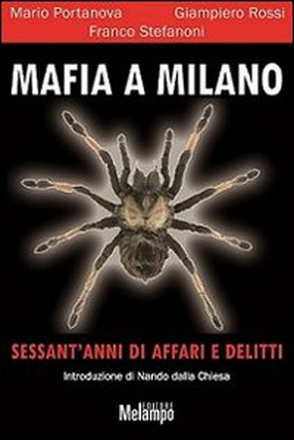Mafia a Milano. Sessant'anni di affari e delitti - Librerie.coop Mafia a Milano. Sessant'anni di affari e delitti - Librerie.coop