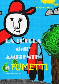 La tutela dell'ambiente a fumetti - Librerie.coop La tutela dell'ambiente a fumetti - Librerie.coop
