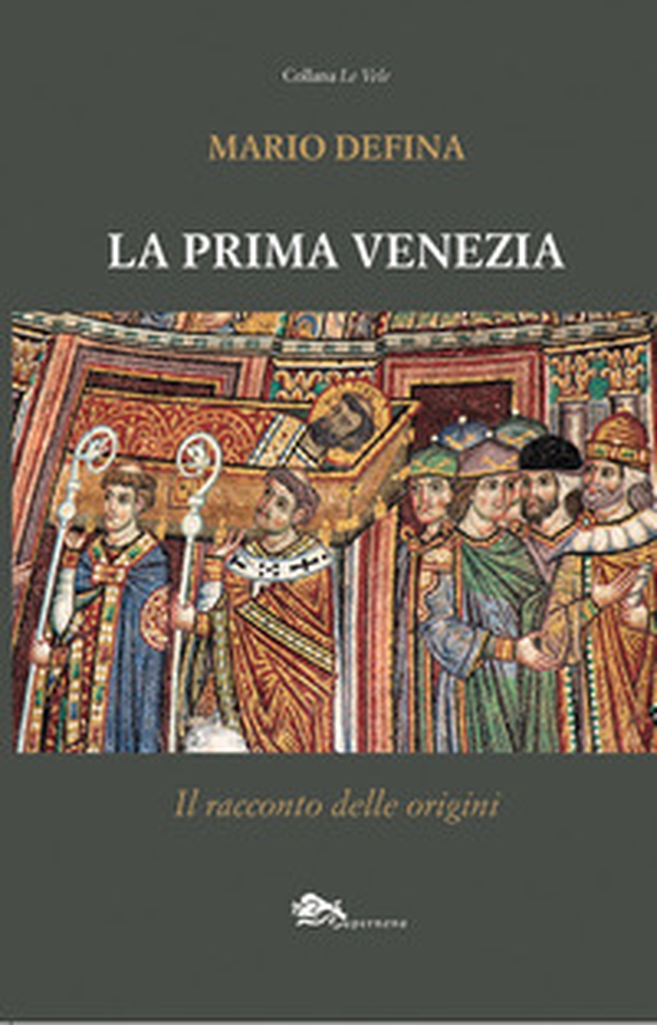 La prima Venezia. Il racconto delle origini - Librerie.coop