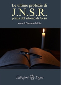 Le ultime profezie di J.N.S.R. prima del ritorno di Gesù - Librerie.coop Le ultime profezie di J.N.S.R. prima del ritorno di Gesù - Librerie.coop