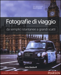 Fotografie di viaggio. Da semplici istantanee a grandi scatti - Librerie.coop