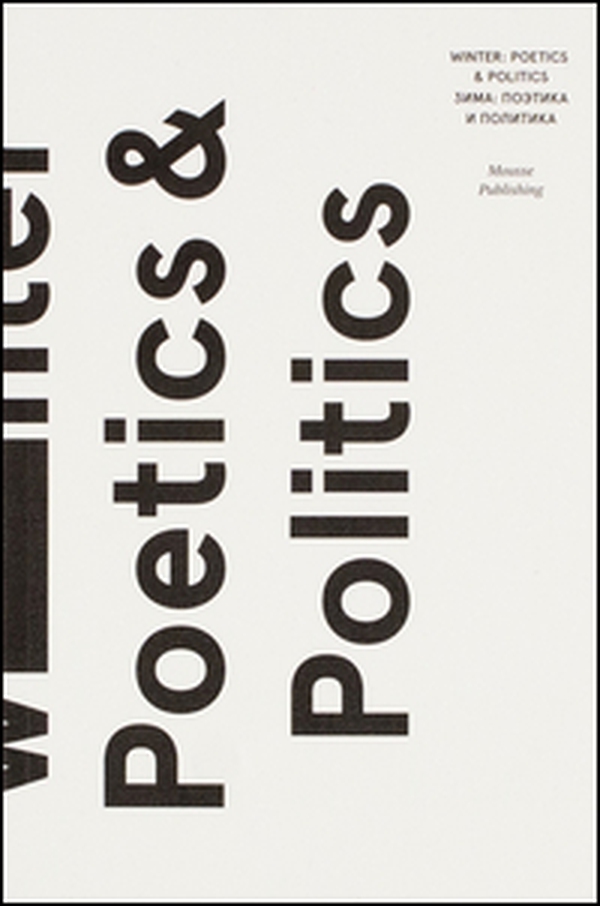Winter. Poetics & politics. Ediz. inglese e russa - Librerie.coop Winter. Poetics & politics. Ediz. inglese e russa - Librerie.coop