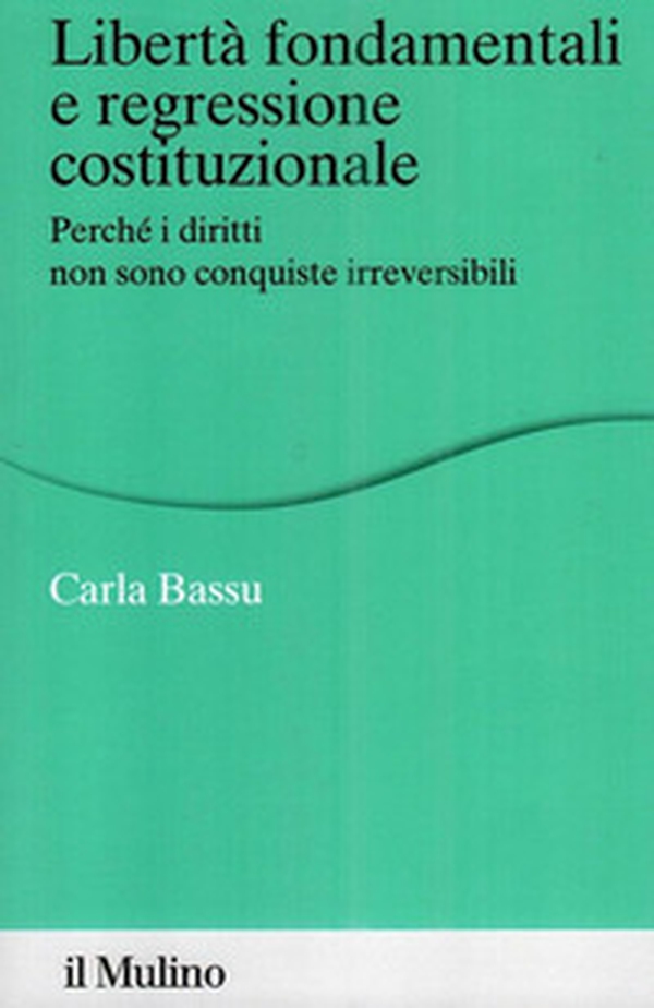 Libertà fondamentali e regressione costituzionale - Librerie.coop Libertà fondamentali e regressione costituzionale - Librerie.coop