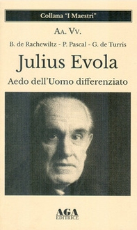 Julius Evola. Aedo dell'Uomo differenziato - Librerie.coop