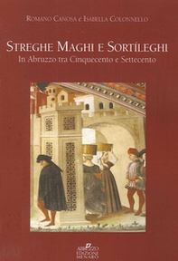 Streghe maghi e sortíleghi in Abruzzo tra Cinquecento e Settecento - Librerie.coop Streghe maghi e sortíleghi in Abruzzo tra Cinquecento e Settecento - Librerie.coop