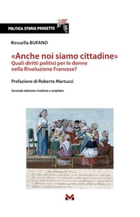 «Anche noi siamo cittadine». Quali diritti politici per le donne nella Rivoluzione Francese? - Librerie.coop