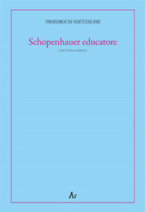 Schopenhauer educatore. Riflessioni avverse allo spirito del proprio tempo. Testo tedesco a fronte - Librerie.coop Schopenhauer educatore. Riflessioni avverse allo spirito del proprio tempo. Testo tedesco a fronte - Librerie.coop
