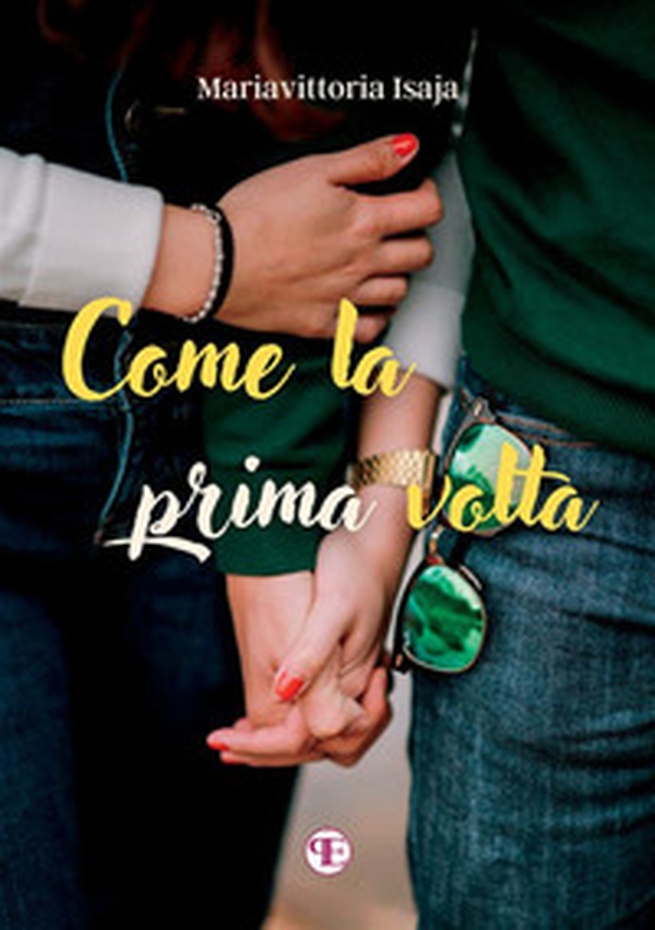 Come la prima volta - Librerie.coop Come la prima volta - Librerie.coop