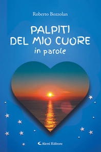 Palpiti del mio cuore in parole - Librerie.coop