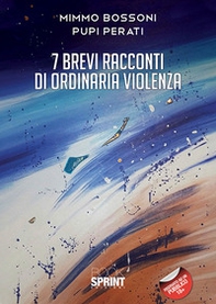 7 brevi racconti di ordinaria violenza - Librerie.coop