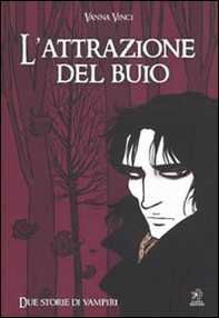 L'attrazione del buio. Due storie di vampiri - Librerie.coop
