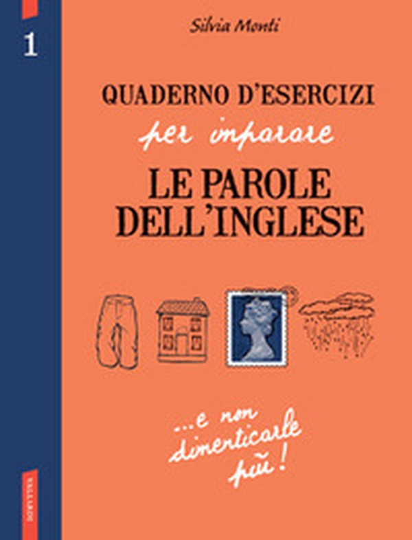 Quaderno d'esercizi per imparare le parole dell'inglese - Vol. 1 - Librerie.coop Quaderno d'esercizi per imparare le parole dell'inglese - Vol. 1 - Librerie.coop