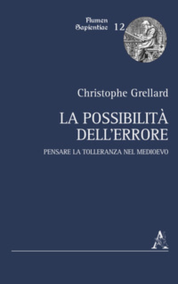 La possibilità dell'errore. Pensare la tolleranza nel Medioevo - Librerie.coop La possibilità dell'errore. Pensare la tolleranza nel Medioevo - Librerie.coop