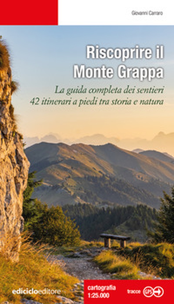 Riscoprire il Monte Grappa. La guida completa dei sentieri, 42 itinerari a piedi tra storia e natura - Librerie.coop Riscoprire il Monte Grappa. La guida completa dei sentieri, 42 itinerari a piedi tra storia e natura - Librerie.coop