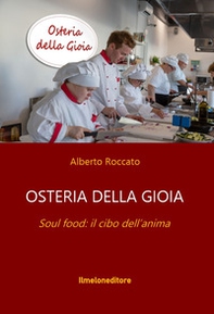 Osteria della gioia. Soul food: il cibo dell'anima - Librerie.coop