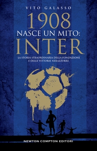 1908. Nasce un mito: Inter - Librerie.coop