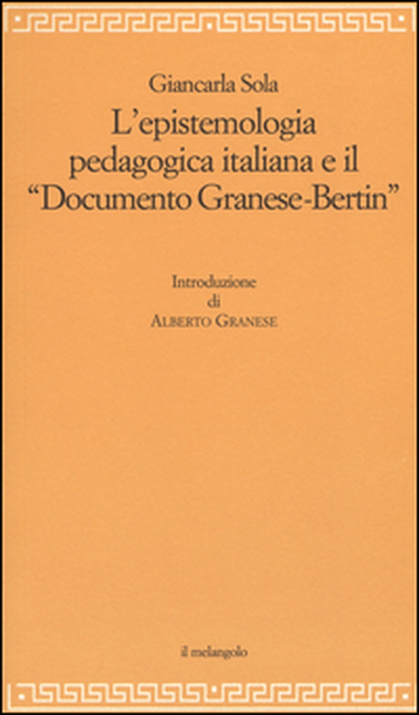 L'epistemologia pedagogica italiana e il «Documento Granese-Bertin» - Librerie.coop L'epistemologia pedagogica italiana e il «Documento Granese-Bertin» - Librerie.coop