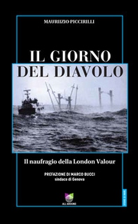 Il giorno del diavolo. Il naufragio della London Valour - Librerie.coop