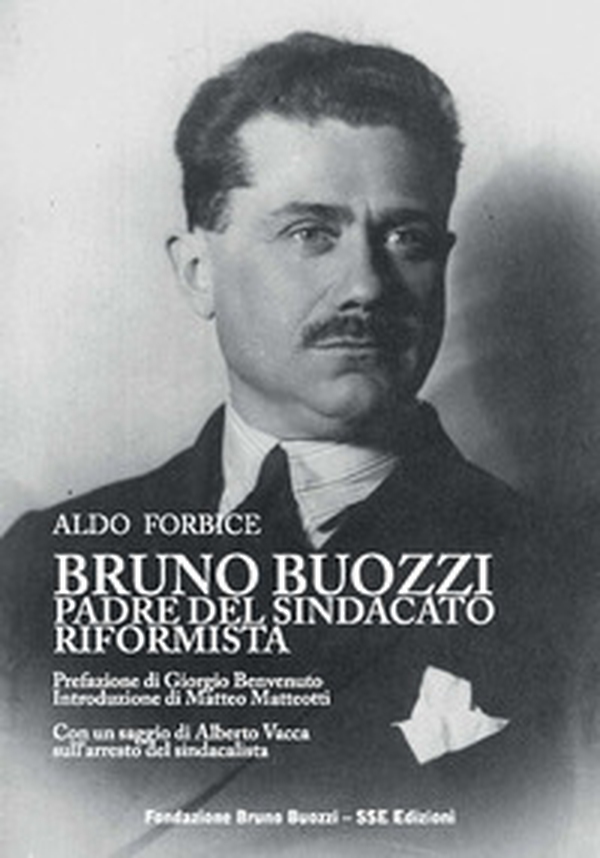 Bruno Buozzi. Padre del sindacato riformista - Librerie.coop Bruno Buozzi. Padre del sindacato riformista - Librerie.coop
