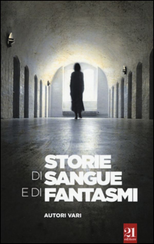 Storie di sangue e fantasmi - Librerie.coop Storie di sangue e fantasmi - Librerie.coop