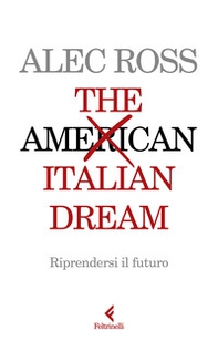 The Italian dream. Riprendersi il futuro - Librerie.coop
