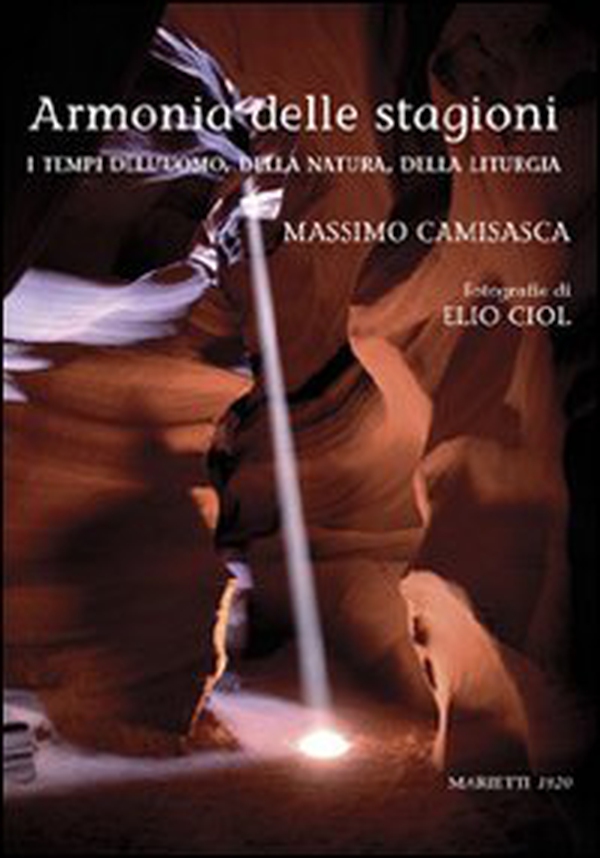 Armonia delle stagioni. I tempi dell'uomo, della natura, della liturgia - Librerie.coop Armonia delle stagioni. I tempi dell'uomo, della natura, della liturgia - Librerie.coop