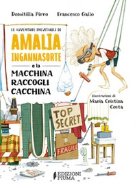 Le avventure inevitabili di Amalia Ingannasorte e la macchina raccogli cacchina - Librerie.coop