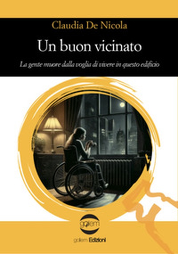 Un buon vicinato. La gente muore dalla voglia di vivere in questo edificio - Librerie.coop Un buon vicinato. La gente muore dalla voglia di vivere in questo edificio - Librerie.coop