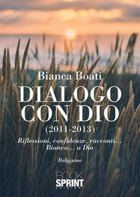 Dialogo con Dio (2011-2013) - Librerie.coop