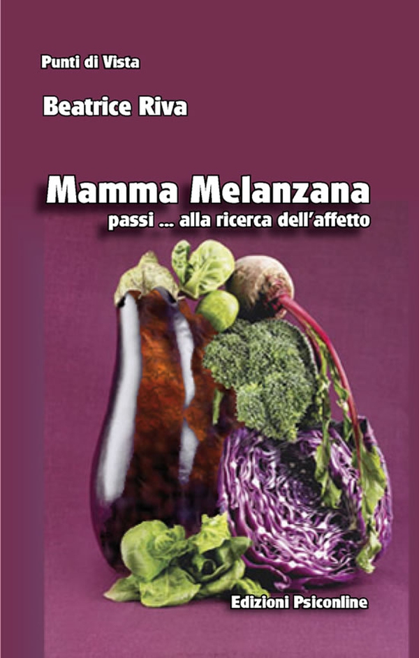 Mamma Melanzana passi alla ricerca dell’affetto - Librerie.coop Mamma Melanzana passi alla ricerca dell’affetto - Librerie.coop