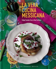 La vera cucina messicana - Librerie.coop