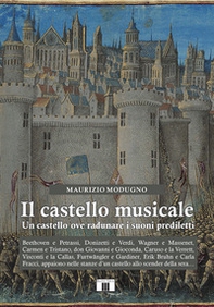 Il castello musicale. Un castello ove radunare i suoni prediletti - Librerie.coop