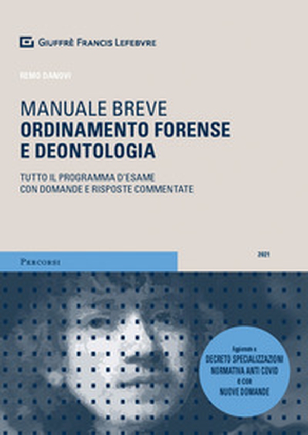 Ordinamento forense e deontologia. Tutto il programma d'esame con domande e risposte commentate - Librerie.coop